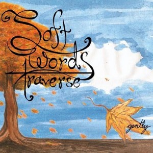 soft-words-traverse-gently