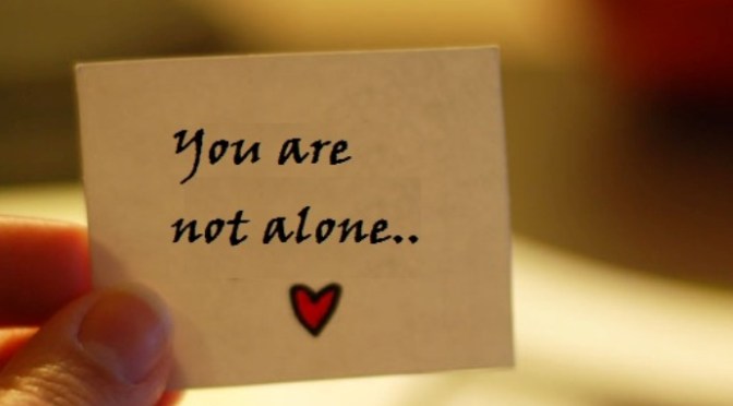 Bạn không cô đơn – You are not alone!