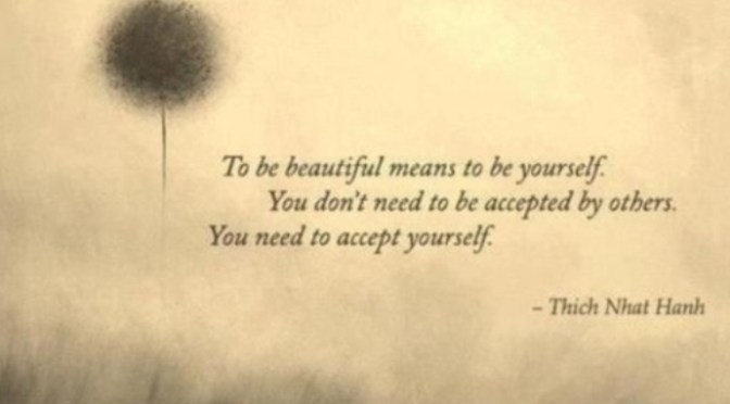 “Be beautiful, be yourself”