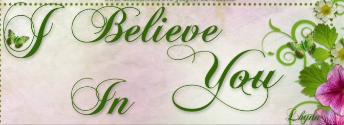 I believe in you