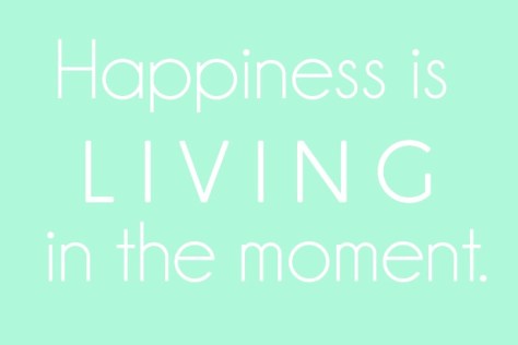 Being-Happy-And-Living-at-the-Moment-goodanxiety.org_