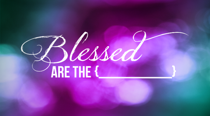 Blessed are