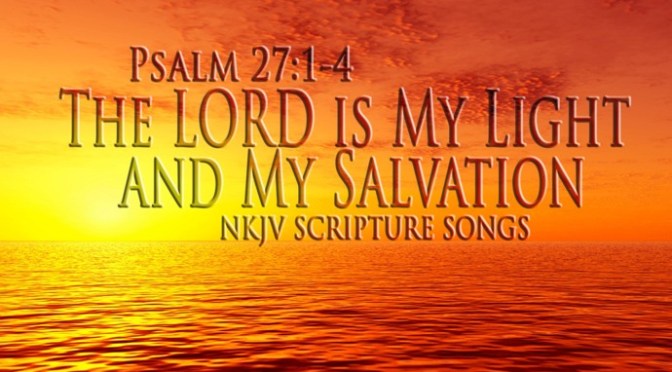 Chúa là ánh sáng và là sự cứu rỗi của con