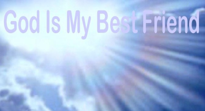 Thượng Đế là bạn thiết của bạn