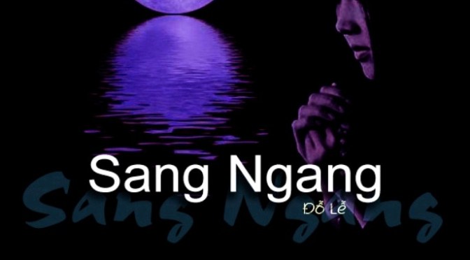 Tân Nhạc VN – Ca Khúc Vượt Thời Gian – “Sang Ngang”, “Tình Phụ”, “Tuyệt Tình”, “Tan Vỡ”