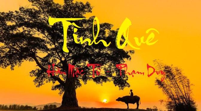 Tân Nhạc VN – Thơ Phổ Nhạc – “Tình Quê”, “Đây Thôn Vĩ Dạ” – Hàn Mặc Tử & Phạm Duy