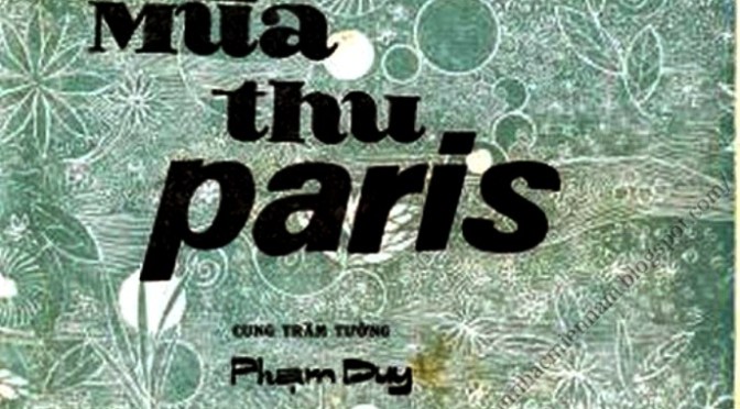Tân Nhạc VN – Thơ Phổ Nhạc – “Mùa Thu Paris”, “Chiều Đông”, “Bên Ni Bên Nớ”, “Tiễn Em” – Cung Trầm Tưởng & Phạm Duy