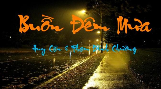 Tân Nhạc VN – Thơ Phổ Nhạc – “Buồn Đêm Mưa” – Huy Cân & Phạm Đình Chương