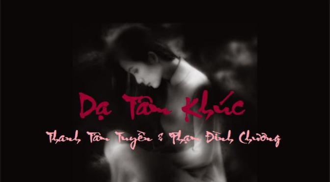 Tân Nhạc VN – Thơ Phổ Nhạc – “Dạ Tâm Khúc”, “Nửa Hồn Thương Đau”, “Đêm Màu Hồng”, “Bài Ngợi Ca Tình Yêu” – Thanh Tâm Tuyền & Phạm Đình Chương