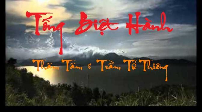 Tân Nhạc VN – Thơ Phổ Nhạc – “Tống Biệt Hành” – Thâm Tâm & Trầm Tử Thiêng