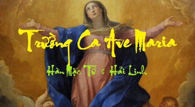 Tân Nhạc VN – Thơ Phổ Nhạc – “Ave Maria” – Hàn Mặc Tử & Hải Linh