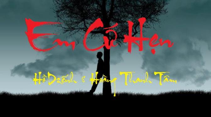 Tân Nhạc VN – Thơ Phổ Nhạc – “Em Cứ Hẹn” – Hồ Dzếnh & Hoàng Thanh Tâm