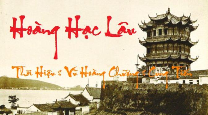 Tân Nhạc VN – Thơ Phổ Nhạc – “Hoàng Hạc Lâu” – Thôi Hiệu & Vũ Hoàng Chương & Cung Tiến