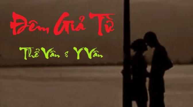 Tân Nhạc VN – Thơ Phổ Nhạc – “Đêm Giả Từ” – Thể Vân & Y Vân