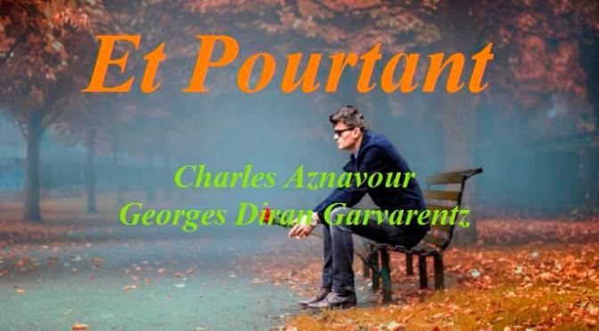 Tân Nhạc VN – Nhạc Ngoại Quốc Lời Việt – Nhạc Pháp Xưa – “Anh Vẫn Biết” (“Et Pourtant”) – Charles Aznavour, Georges Diran Garvarentz