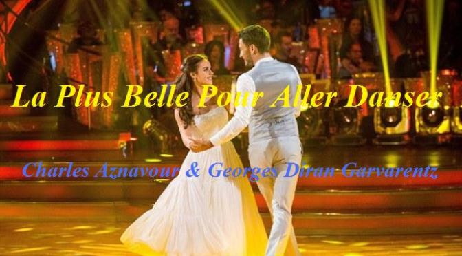 Tân Nhạc VN – Nhạc Ngoại Quốc Lời Việt – Nhạc Pháp Xưa – “Em Đẹp Nhất Đêm Nay” (“La Plus Belle Pour Aller Danser”) – Charles Aznavour, Georges Diran Garvarentz, Phạm Duy