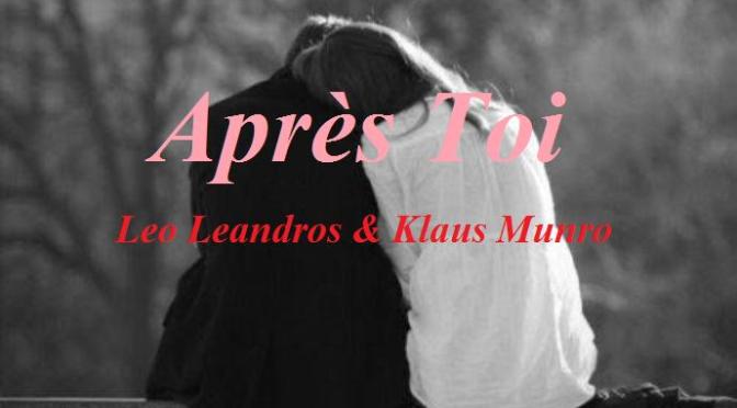 Après Toi – Vắng bóng người yêu – Come What May