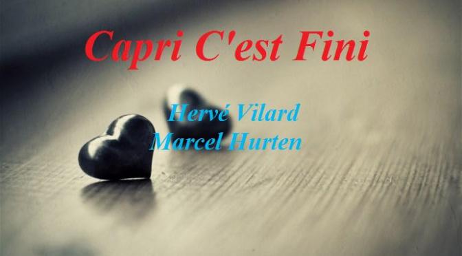 Tân Nhạc VN – Nhạc Ngoại Quốc Lời Việt – Nhạc Pháp Xưa – “Lời Chia Xa” (“Capri C’est Fini”) – Hervé Vilard, Marcel Hurten, Khắc Dũng