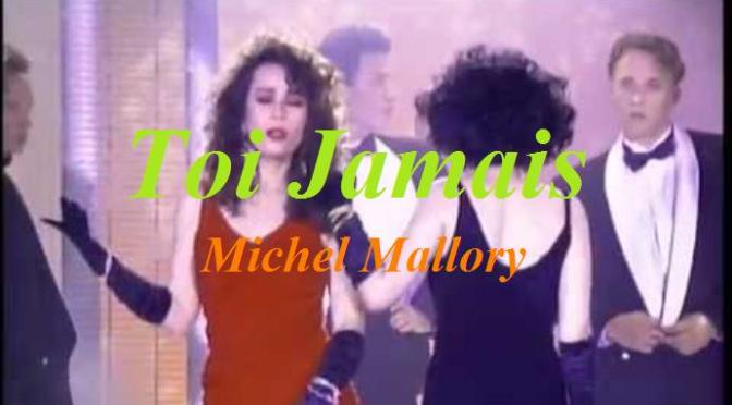Nhạc Ngoại Quốc Lời Việt – Nhạc Pháp Xưa – “Anh Thì Không” (“Toi Jamais”) – Michel Mallory, Vũ Xuân Hùng