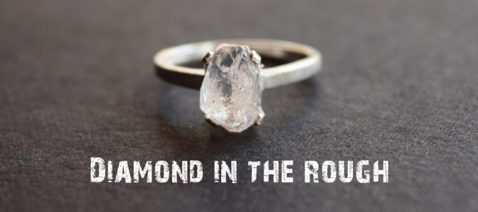 Kim cương chưa mài dũa – Diamond in the rough